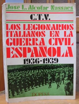 CTV. LOS LEGIONARIOS ITALIANOS EN LA GUERRA CIVIL ESPAÑOLA 1936-1939