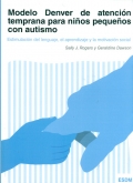 Immagine del venditore per Modelo Denver de atencin temprana para nios pequeos con autismo. Estimulacin del lenguaje, el aprendizaje y la motivacin social (ESDM) venduto da Espacio Logopdico