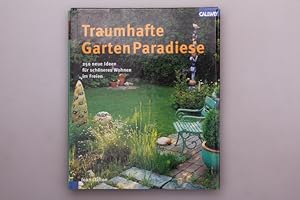 Image du vendeur pour TRAUMHAFTE GARTENPARADIESE. 250 neue Ideen fr schneres Wohnen im Freien mis en vente par INFINIBU KG