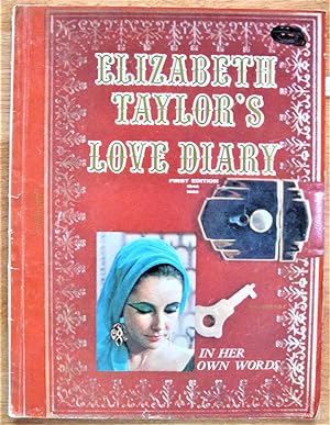 Elizabeth Taylor's Love Diary. In Her Own Words