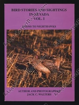 Bird Stories and Sightings in Nevada, Volume I: Loons to Nighthawks; Bird Stories and Sightings i...