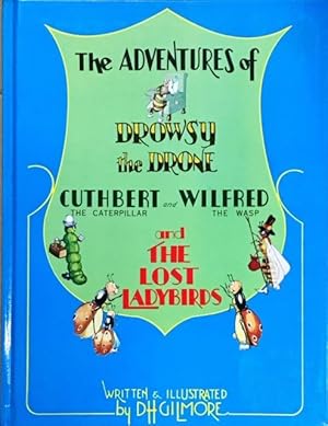 Seller image for The adventures of Drowsy the drone; Cuthbert the caterpillar and Wilfred the wasp; and, The lost ladybirds for sale by Dial-A-Book