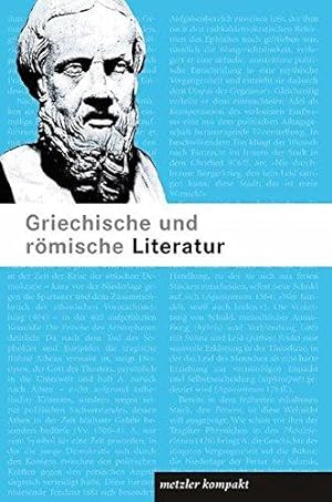 Griechische und römische Literatur. 20 Porträts. Herausgegeben von Oliver Schütze. - (=Metzler ko...