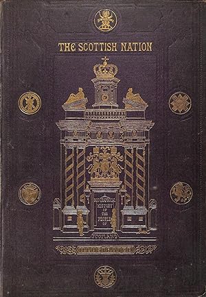 Seller image for The Scottish Nation; or the Surnames, Families, Literature, Honours and Biographical History of the People of Scotland Vol 1 for sale by WeBuyBooks