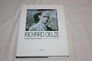 Richard Oelze : ein alter Meister der Moderne. Renate Damsch-Wiehager