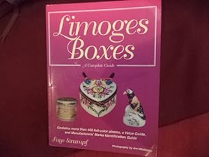 Seller image for Limoges Boxes. Inscribed by the author and illustrator. A Complete Guide. Contains More than 400 Full-Color Photos, a Value Guide, and Manufacturers' Marks Identification Guide. for sale by BookMine