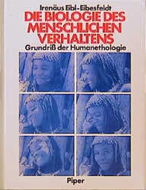 Die Biologie des menschlichen Verhaltens. Grundriß der Humanethologie