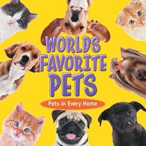 Seller image for Worlds Favorite Pets: Pets in Every Home (Paperback or Softback) for sale by BargainBookStores