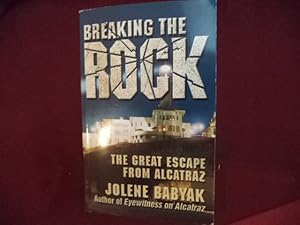Image du vendeur pour Breaking the Rock. Inscribed by the author. The Great Escape from Alcatraz. mis en vente par BookMine