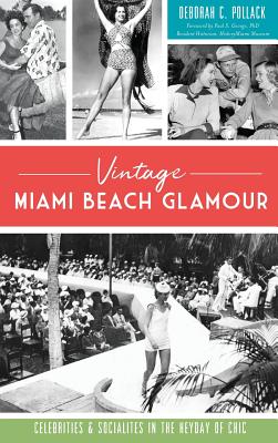 Seller image for Vintage Miami Beach Glamour: Celebrities and Socialites in the Heyday of Chic (Hardback or Cased Book) for sale by BargainBookStores