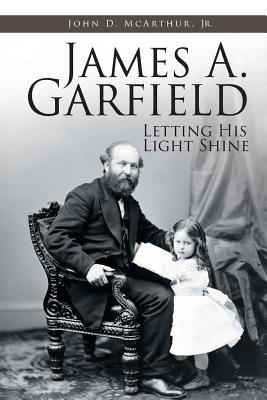 Seller image for James A. Garfield: Letting His Light Shine (Paperback or Softback) for sale by BargainBookStores