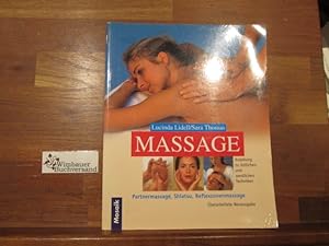 Image du vendeur pour Massage : Anleitung zu stlichen und westlichen Techniken ; Partnermassage, Shiatsu, Reflexzonenmassage. Lucinda Lidell . Fotogr. Fausto Dorelli. Vorw. Clare Maxwell-Hudson. [Aus dem Engl, von Elke vom Scheidt] mis en vente par Antiquariat im Kaiserviertel | Wimbauer Buchversand