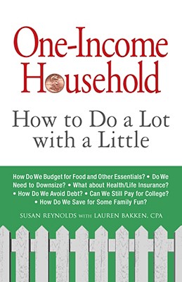Imagen del vendedor de One-Income Household: How to Do a Lot with a Little (Paperback or Softback) a la venta por BargainBookStores