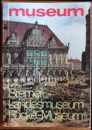 Bremer Landesmuseum für Kunst- und Kulturgeschichte (Focke-Museum) Bremen. Museum ; 1982, Ausg. Juni