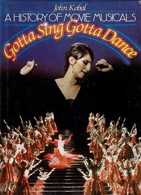 Bild des Verkufers fr A History Of Movie Musicals: Gotta Sing Gotta Dance zum Verkauf von Marlowes Books and Music