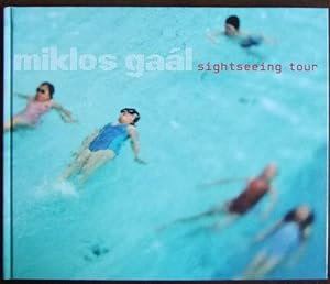 Miklos Gaál - Sightseeing-Tour : [anlässlich der Ausstellung Miklos Gaál - Sightseeing-Tour, Kuns...