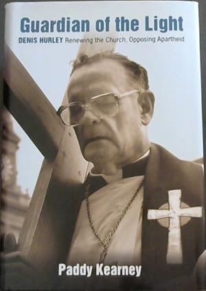 Seller image for Guardian of the Light - DENIS HURLEY - Renewing the Church, Opposing Apartheid for sale by Chapter 1