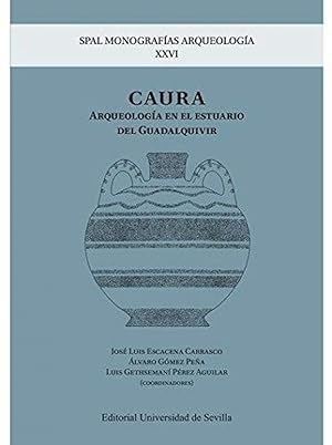 Image du vendeur pour Caura. arqueologia en el estuario del guadalquivir mis en vente par Imosver