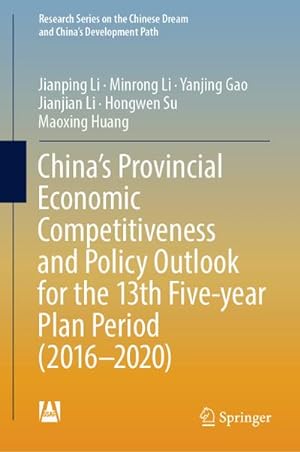 Bild des Verkufers fr Chinas Provincial Economic Competitiveness and Policy Outlook for the 13th Five-year Plan Period (2016-2020) zum Verkauf von AHA-BUCH GmbH