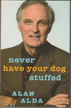 Seller image for Never Have Your Dog Stuffed: And Other Things I've Learned for sale by The Glass Key