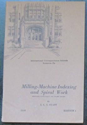 Seller image for Milling-Machine Indexing and Spiral Work, 2218, Edition 1 for sale by Reflection Publications