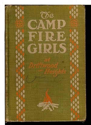 Image du vendeur pour THE CAMP FIRE GIRLS AT DRIFTWOOD HEIGHTS, #7 in series. mis en vente par Bookfever, IOBA  (Volk & Iiams)