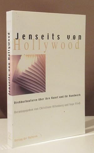 Jenseits von Hollywood. Drehbuchautoren über ihre Kunst und ihr Handwerk. Essays und Gespräche.