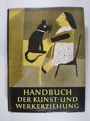 Handbuch der Kunst- und Werkerziehung. Band 1. Allgemeine Grundlagen der Kunstpädagogik