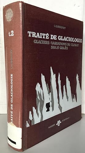 Image du vendeur pour Trait de glaciologie Tome 2 Glaciers - Variations du climat - Sols gels mis en vente par Librairie Thot