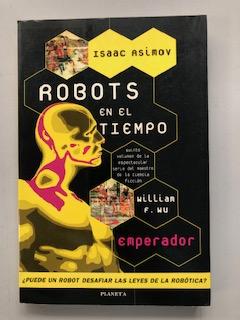 ROBOTS EN EL TIEMPO DE ISAAC ASIMOV - EMPERADOR