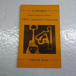 Imagen del vendedor de EROS, CRONOS Y TANATOS. a la venta por Librera J. Cintas