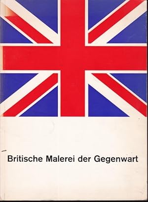 Seller image for Britische Malerei der Gegenwart. Haus am Waldsee Berlin - 30. Oktober bis 5. Dezember 1964 for sale by Graphem. Kunst- und Buchantiquariat