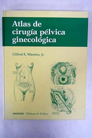 Image du vendeur pour Atlas de ciruga plvica ginecolgica mis en vente par Alcan Libros