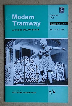 Bild des Verkufers fr The Modern Tramway and Light Railway Review. February 1963. Vol. 26. No. 302. zum Verkauf von N. G. Lawrie Books