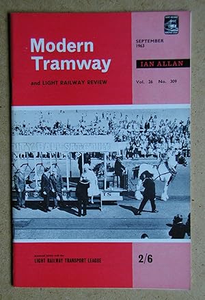 Image du vendeur pour The Modern Tramway and Light Railway Review. September 1963. Vol. 26. No. 309. mis en vente par N. G. Lawrie Books