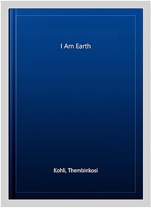 Image du vendeur pour I Am Earth mis en vente par GreatBookPrices