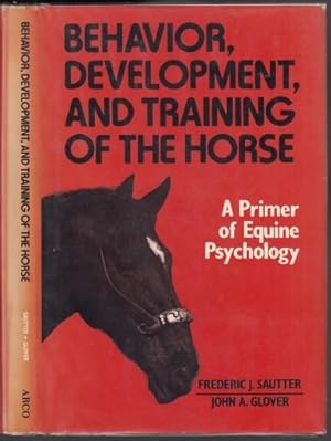 Seller image for Behavior, Development and Training of the Horse A Primer of Equine Psychology for sale by HORSE BOOKS PLUS LLC