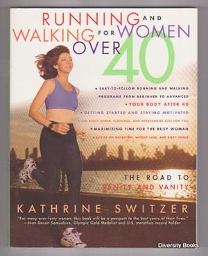 RUNNING AND WALKING FOR WOMEN OVER 40 : The Road to Sanity and Vanity