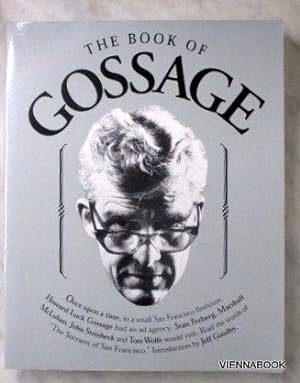 The Book of Gossage. A Compilation - Which Includes "Is There Any Hope for Advertising?" by Howar...