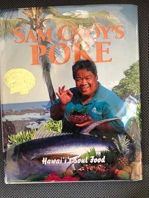 Bild des Verkufers fr Sam Choy's Poke. Hawai'i's Soul Food. zum Verkauf von The Groaning Board