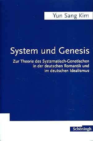 Image du vendeur pour System und Genesis. Zur Theorie des Systematisch-Genetischen in der deutschen Romantik und im deutschen Idealismus. mis en vente par Fundus-Online GbR Borkert Schwarz Zerfa