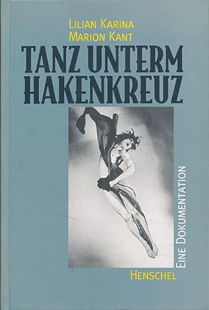 Imagen del vendedor de Tanz unterm Hakenkreuz. Eine Dokumentation. a la venta por Fundus-Online GbR Borkert Schwarz Zerfa