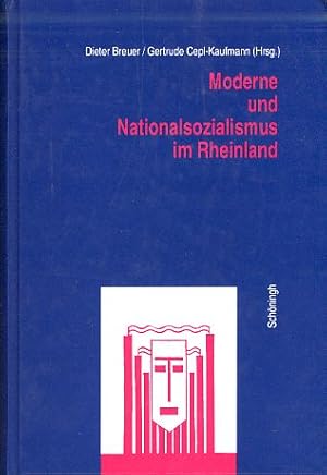 Bild des Verkufers fr Moderne und Nationalsozialismus im Rheinland. Vortrge des Interdisziplinren Arbeitskreises zur Erforschung der Moderne im Rheinland. zum Verkauf von Fundus-Online GbR Borkert Schwarz Zerfa