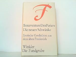 Bild des Verkufers fr Die neuen Schwnke und lustigen Unterhaltungen. Erotische Geschichten aus dem alten Frankreich. zum Verkauf von Antiquariat Ehbrecht - Preis inkl. MwSt.