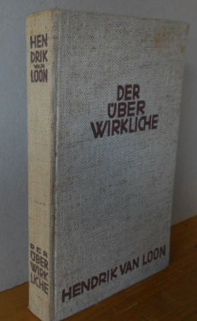 DER ÜBERWIRKLICHE : Zeitbild um Rembrandt van Rijn. Dt. Übertr. v. Gustav Schultze-Buchwald. Mit ...