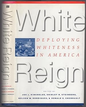 Seller image for White Reign: Deploying Whiteness in America for sale by Between the Covers-Rare Books, Inc. ABAA