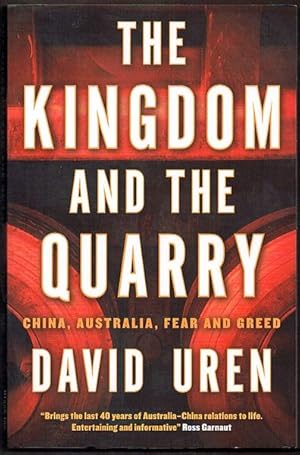 The Kingdom and the Quarry: China, Australia, Fear and Greed