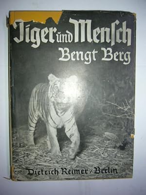 Tiger und Mensch. Mit 63 Tafeln nach Originalaufnahmen des Verfassers