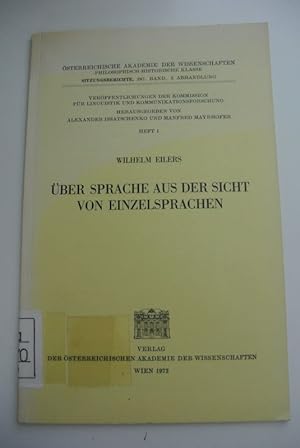 Bild des Verkufers fr ber Sprache aus der Sicht von Einzelsprachen. Wilhelm Eilers / Sitzungsberichte ; Bd. 287, Abh. 3; Verffentlichungen der Kommission fr Linguistik und Kommunikationsforschung ; H. 1 zum Verkauf von Antiquariat Bookfarm