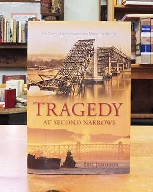 Tragedy at Second Narrows: The Story of the Ironworkers Memorial Bridge